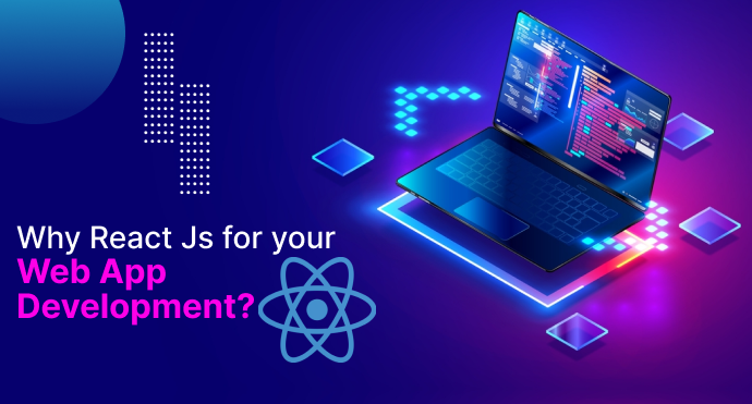 why react js for your web app development