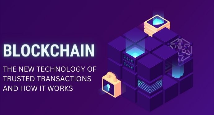 Blockchain The New Technology of Trusted Transactions and How it Works