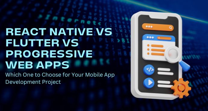 React Native vs Flutter vs Progressive Web Apps