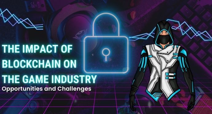The Impact of Blockchain on the Game Industry