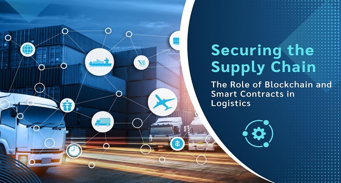 Securing the Supply Chain The Role of Blockchain and Smart Contracts in Logistics