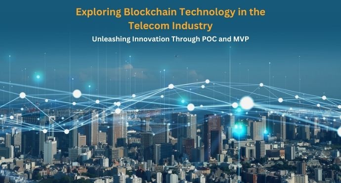Exploring Blockchain Technology in the Telecom Industry