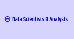 Data Scientists & Analysts